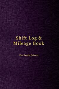 Shift Log & Mileage Book For Truck Drivers