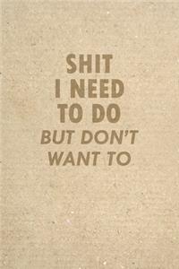 Shit I Need To Do But Don't Want To