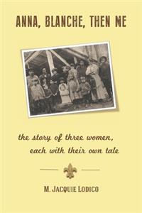 Anna, Blanche, Then Me