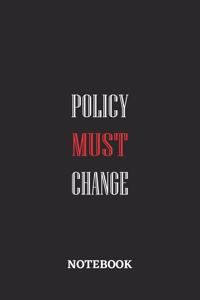 Policy Must Change Notebook