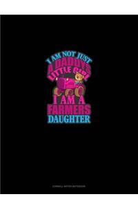 I Am Not Just Daddy's Little Girl I Am A Farmer's Daughter