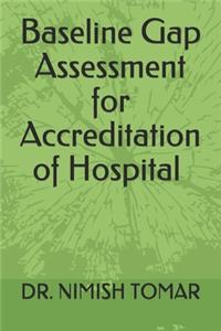 Baseline Gap Assessment for Accreditation of Hospital