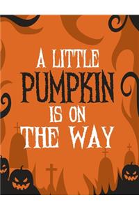 A Little Pumpkin Is On The Way