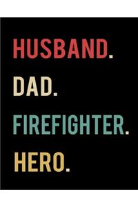 Husband Dad Firefighter Hero