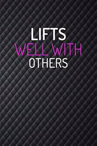 Lifts Well With Others