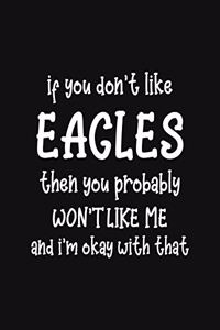 If You Don't Like Eagles Then You Probably Won't Like Me and I'm OK With That