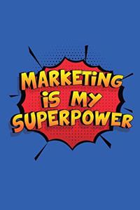 Marketing Is My Superpower