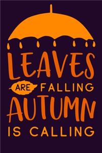 Leaves Are Falling Autumn Is Calling