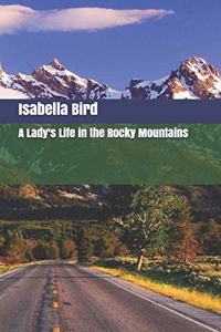 A Lady's Life in the Rocky Mountains