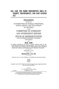 H.R. 4489, the FEHBP Prescription Drug Integrity, Transparency, and Cost Savings Act