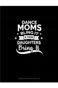 Dance Moms Bling It & Their Daughters Bring It
