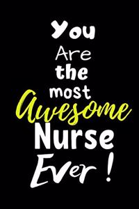 You are the most Awesome Nurse ever!