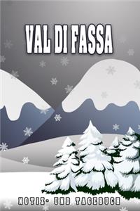 Val Di Fassa Notiz- und Tagebuch