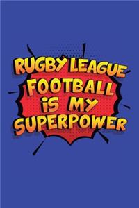 Rugby League Football Is My Superpower