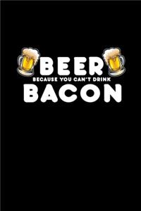 Beer Because You Can't Drink Bacon