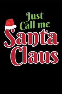 Just Call me Santa Claus