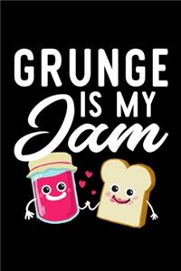 Grunge Is My Jam