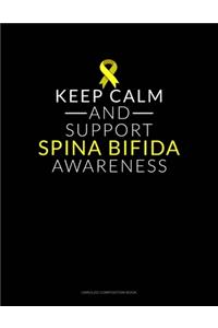 Keep Calm And Support Spina Bifida Awareness