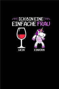 Ich Bin Eine Einfache Frau Wein Einhorn