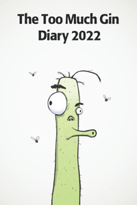 Too Much Gin Diary 2022
