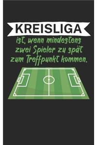 Kreisliga ist wenn mindestens zwei Spieler zu spät zum Treffpunkt kommen