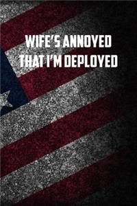 Wife�s annoyed that I�m deployed