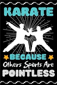karate Because Others Sports Are Pointless