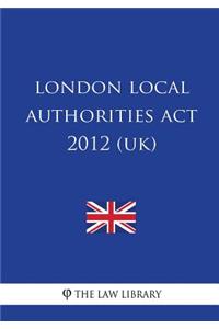 London Local Authorities Act 2012 (UK)