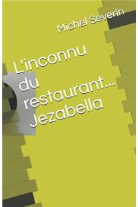 L'Inconnu Du Restaurant... Jezabella