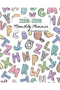2018-2019 Monthly Planner Alphabet Drawing Design: Calendar Schedule Organizer Monthly Planner July 2018 Through End of Year 2019