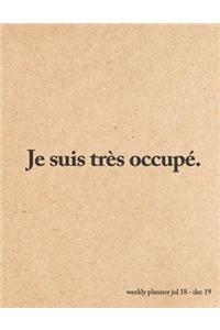 Je Suis Tres Ocupe Weekly Planner Jul 2018 - Dec 19