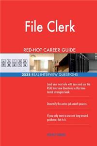 File Clerk RED-HOT Career Guide; 2538 REAL Interview Questions