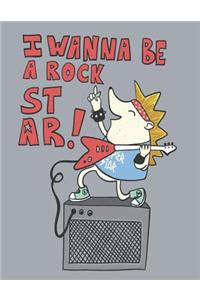I wanna be a rock star