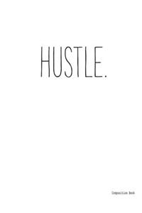 Composition Book HUSTLE.