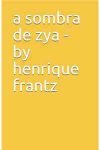 A Sombra de Zya