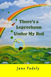 There's a Leprechaun Under My Bed