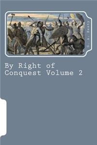 By Right of Conquest Volume 2