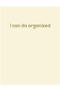 I Can Do Organized