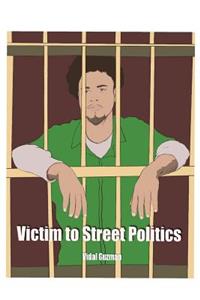 Victim To Street Politics