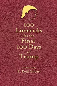 100 Limericks for the 100 Final Days of Trump