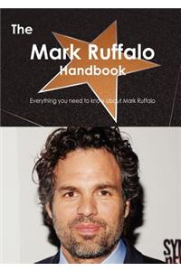 The Mark Ruffalo Handbook - Everything You Need to Know about Mark Ruffalo
