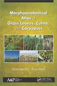 Morphoanatomical Atlas of Grass Leaves, Culms, and Caryopses