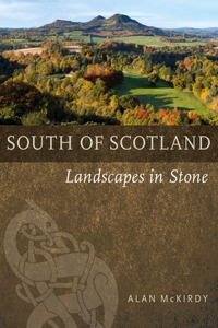 Southern Scotland: Landscapes in Stone