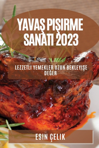 Yavaş Pişirme Sanatı 2023