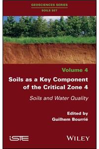 Soils as a Key Component of the Critical Zone 4