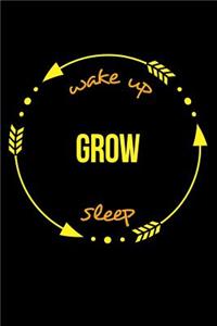 Wake Up Grow Sleep Cool Notebook for a Plant Grower, College Ruled Journal