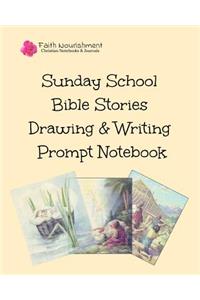 Sunday School Bible Stories Drawing & Writing Prompt Notebook