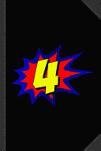 Superhero 4 Years Old Birthday Journal Notebook