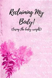 Reclaiming My Body (Losing the Baby Weight)