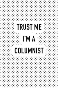 Trust Me I'm a Columnist
